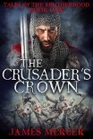 The Crusader's Crown (Tales of the Brotherhood Series Book 1)