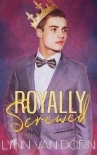 Royally Screwed