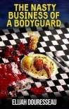 The Nasty Business of a Bodyguard