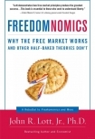 Freedomnomics: Why the Free Market Works and Other Half-Baked Theories Don't