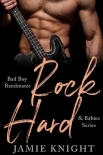 Rock Hard: Bad Boy Bandmates &amp; Babies Series