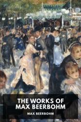 The Works of Max Beerbohm