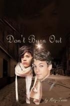 Don't burn out (СИ)